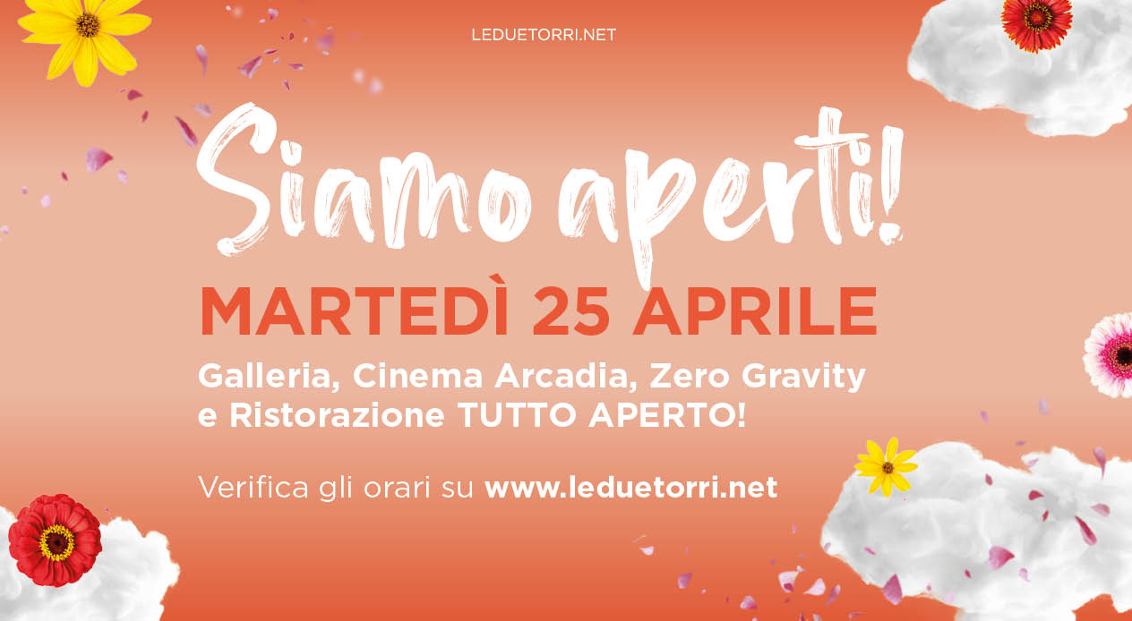 25 Aprile - Siamo Aperti!