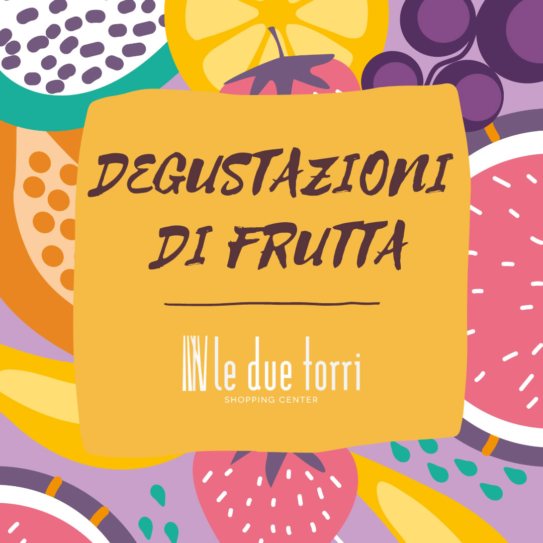 Un dolce agosto a Le Due Torri: Degustazioni di Frutta da Sogno!